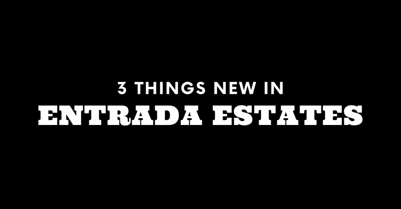 3 Things New in Entrada Estates!